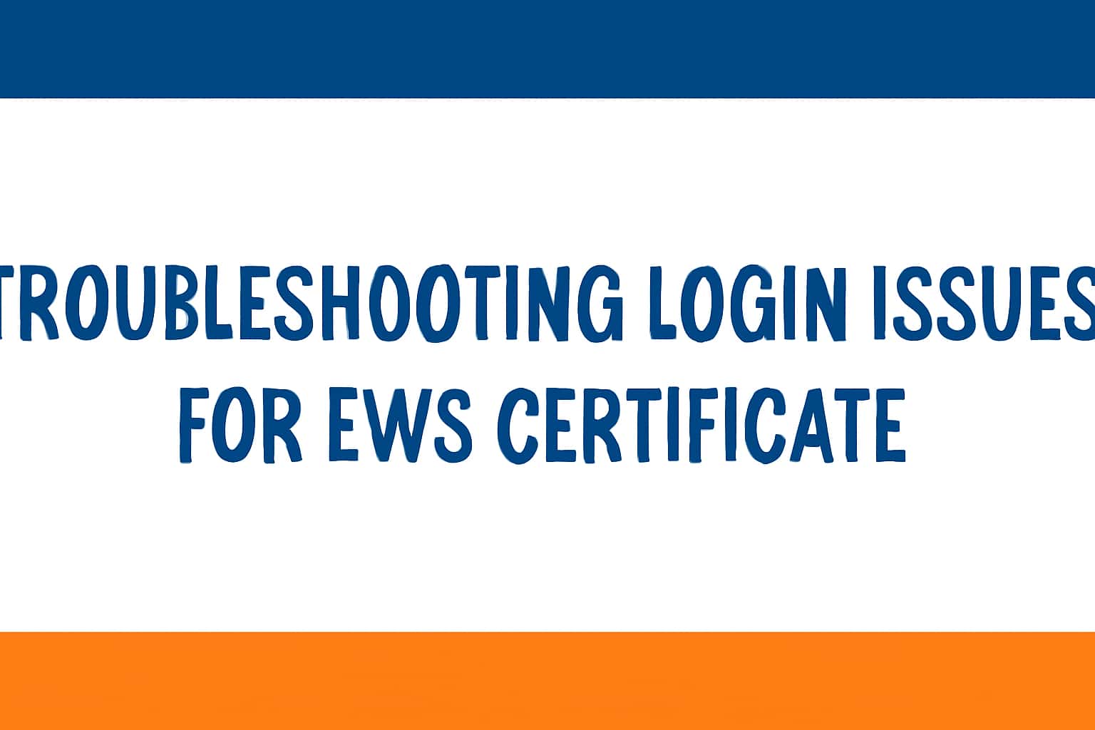 Troubleshooting Login Issues for EWS Certificate